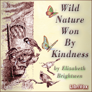 Wild Nature Won by Kindness - Elizabeth BRIGHTWEN - Free Audio Books Online Audiobooks in English