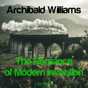 The Romance of Modern Invention - Archibald WILLIAMS - Free Audio Books Online Audiobooks in English