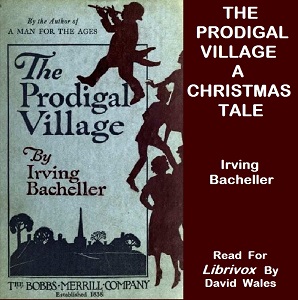 The Prodigal Village; A Christmas Tale - Irving Bacheller - Free Audio Books Online Audiobooks in English
