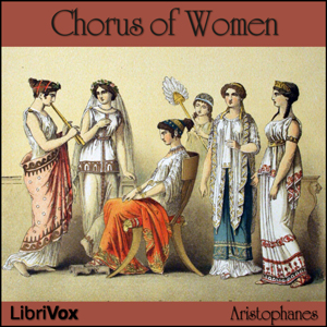 Chorus of Women - Aristophanes - Free Audio Books Online Audiobooks in English
