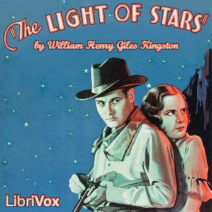 The Light of Stars - William Henry Giles KINGSTON - Free Audio Books Online Audiobooks in English
