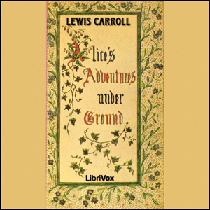 Alice's Adventures Underground - Lewis Carroll - Free Audio Books Online Audiobooks in English