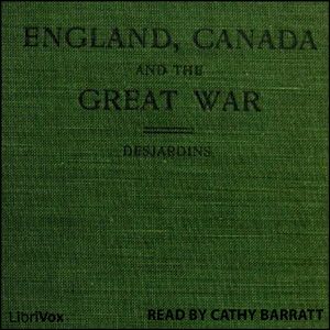 England, Canada and the Great War - Louis-Georges DESJARDINS - Free Audio Books Online Audiobooks in English