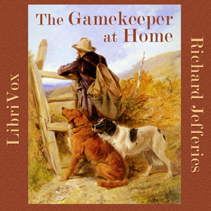 The Gamekeeper at Home - Richard JEFFERIES - Free Audio Books Online Audiobooks in English