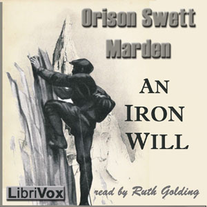 An Iron Will - Orison Swett Marden - Free Audio Books Online Audiobooks in English