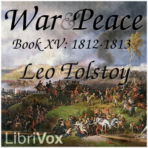 War and Peace, Book 15: 1812-1813 - Leo Tolstoy - Free Audio Books Online Audiobooks in English