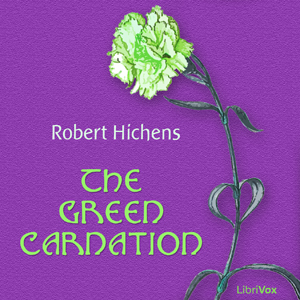 The Green Carnation - Robert Smythe HICHENS - Free Audio Books Online Audiobooks in English