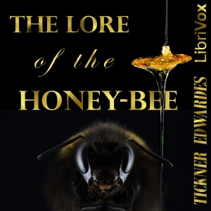 The Lore of the Honey-Bee - Tickner Edwardes - Free Audio Books Online Audiobooks in English