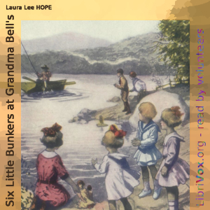 Six Little Bunkers at Grandma Bell's - Laura Lee Hope - Free Audio Books Online Audiobooks in English
