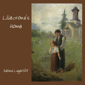 Liliecrona's Home - Selma Lagerlöf - Free Audio Books Online Audiobooks in English