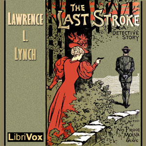 The Last Stroke - Lawrence L. LYNCH - Free Audio Books Online Audiobooks in English