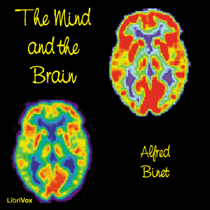The Mind and the Brain - Alfred BINET - Free Audio Books Online Audiobooks in English