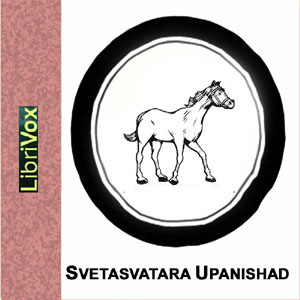Svetasvatara Upanishad - Unknown - Free Audio Books Online Audiobooks in English