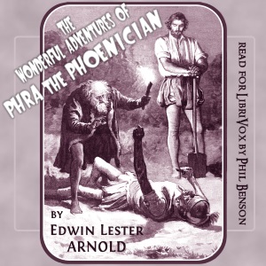 The Wonderful Adventures of Phra the Phoenician - Edwin Lester Arnold - Free Audio Books Online Audiobooks in English