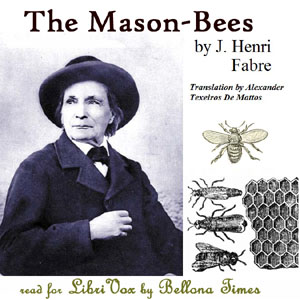 The Mason-Bees - Jean-Henri FABRE - Free Audio Books Online Audiobooks in English