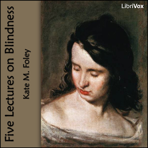 Five Lectures on Blindness - Kate M. FOLEY - Free Audio Books Online Audiobooks in English
