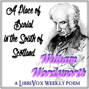 A Place Of Burial In The South Of Scotland - William Wordsworth - Free Audio Books Online Audiobooks in English