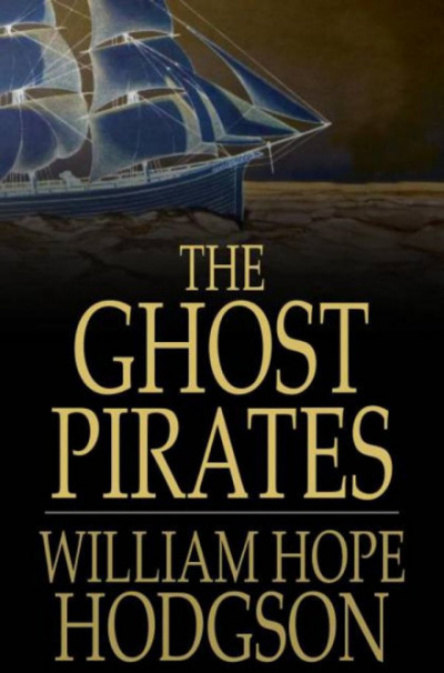 Пираты-Призраки - Уильям Хоуп Ходжсон - современные аудиокниги попаданцы мр3 слушать на лучшем сайте booksaudio-online.com