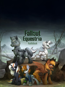 Fallout: Equestria (The Voice of Littlepip) - Kkat - современные аудиокниги попаданцы мр3 слушать на лучшем сайте booksaudio-online.com